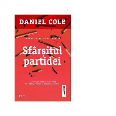 Sfarsitul partidei. Al treilea volum din seria Ragdoll - detectiv William Fawkes - Daniel Cole