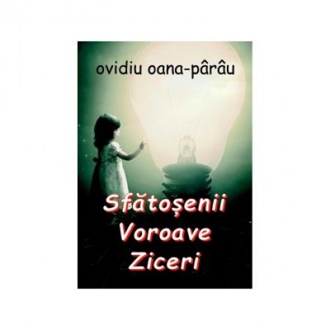 Sfatosenii. Voroave. Ziceri - Ovidiu Oana-Parau