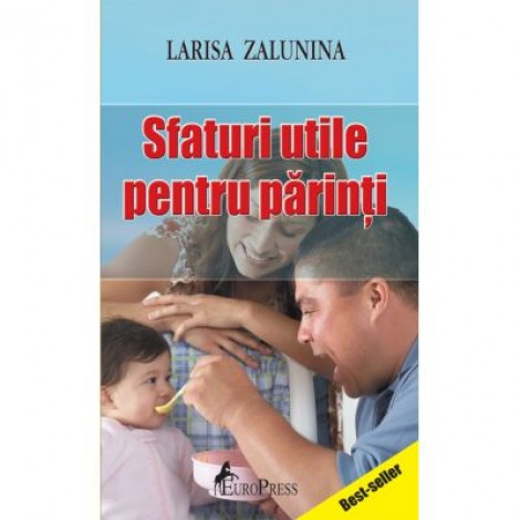 Sfaturi utile pentru parinti - Larisa Zalunina