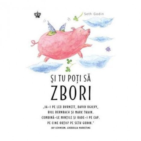 Si tu poti sa zbori. Colectia savoir-vivre - Seth Godin