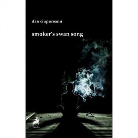 Smoker’s swan song - Dan Ciupureanu