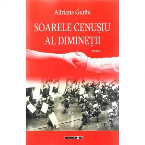 Soarele cenusiu al diminetii - Adriana Gurau