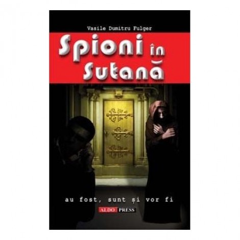 Spioni in sutana - Vasile Dumitru Fulger