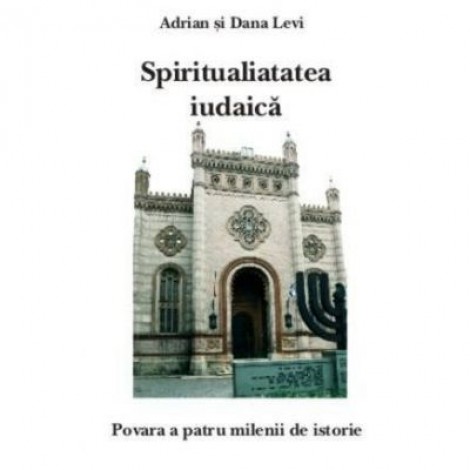 Spiritualitatea Iudaica - Adrian Levi