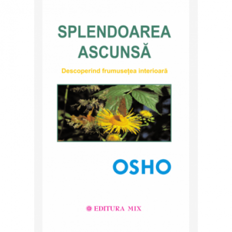 Splendoarea ascunsa - Osho