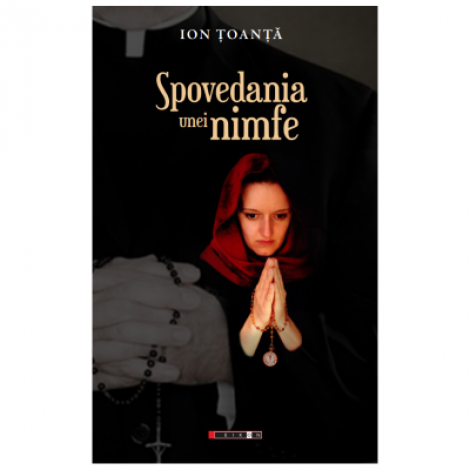 Spovedania unei nimfe - Ion Toanta