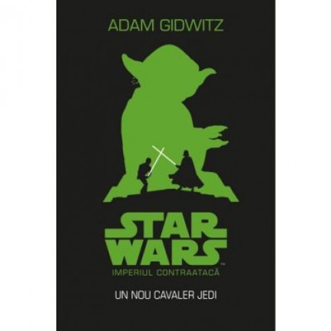 Star Wars. Imperiul contraataca. Un nou cavaler Jedi - Adam Gidwitz