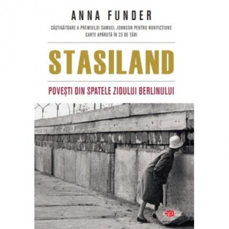 Stasiland. Povesti din spatele zidului Berlinului - Anna Funder