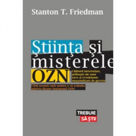 Stiinta si misterele OZN - Stanton T. Friedman