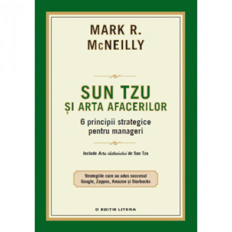 Sun Tzu si arta afacerilor. 6 principii strategice pentru manageri - Mark R. McNeilly