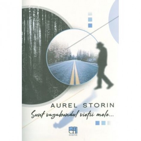 Sunt vagabondul vietii mele... (include CD) - Aurel Storin