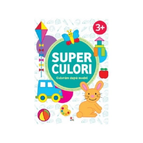 SUPER CULORI - Coloram dupa model 3+ - Volumul 2