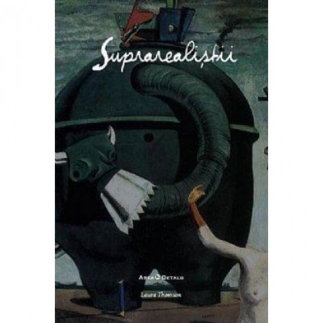 Suprarealistii - Laura Thomson