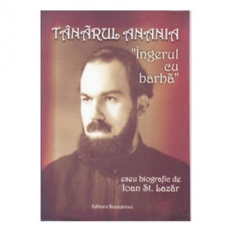 Tanarul Anania, Ingerul cu barba - Ioan St. Lazar