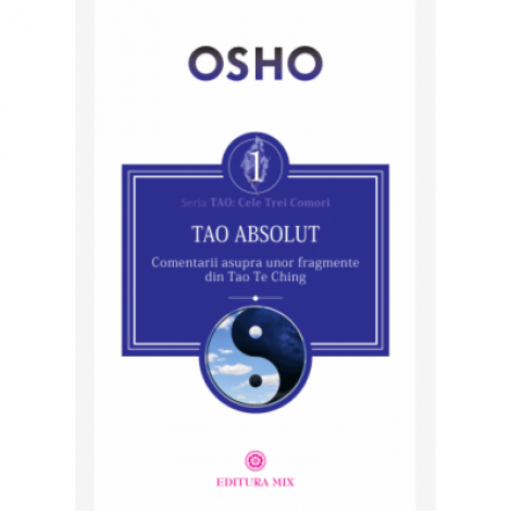 Tao Absolut. Calea subtila catre iubire, fericire si adevar - Osho