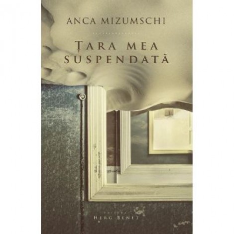 Tara mea suspendata - Anca Mizumschi