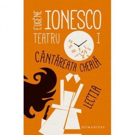 Teatru I. Cantareata cheala. Lectia - Eugene Ionesco