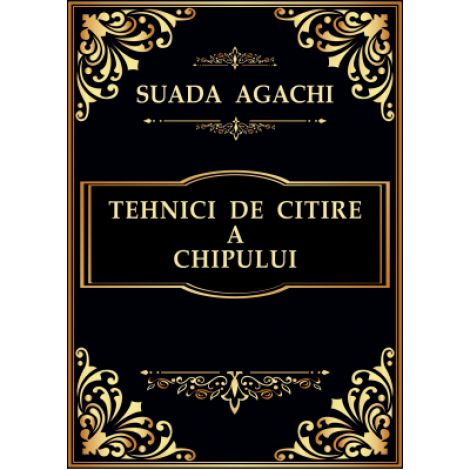 Tehnici de citire a chipului – Suada Agachi