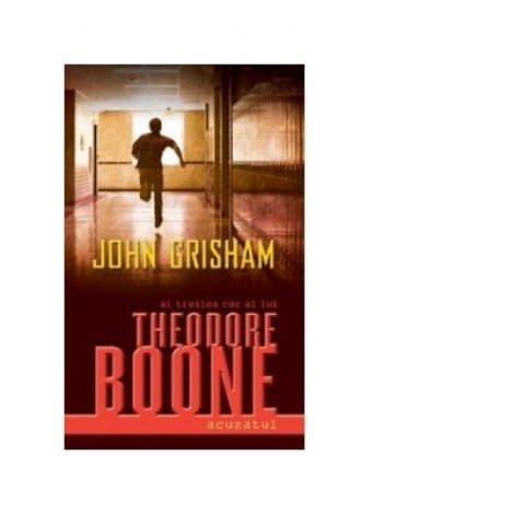 Theodore Boone. Acuzatul - John Grisham