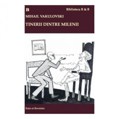 Tinerii dintre milenii. Interviuri - Mihail Vakulovski