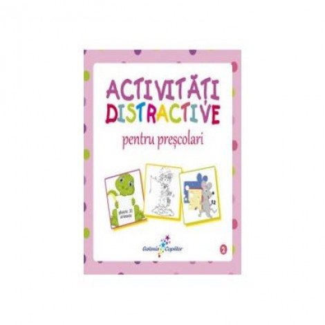 Activitati distractive pentru prescolari 2 - Roxana Geantă