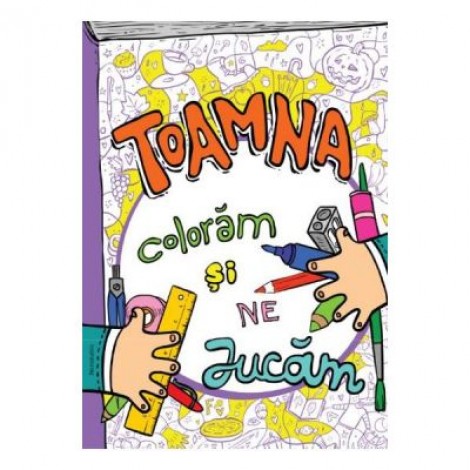 Toamna coloram si ne jucam - Ioana Radulescu