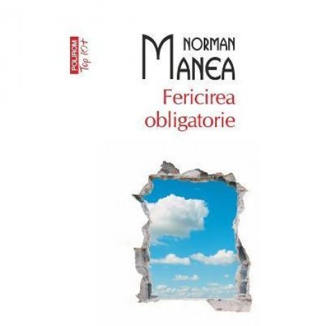 Fericirea obligatorie - Norman Manea