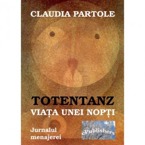 Totentanz. Viața unei nopti - Claudia Partole