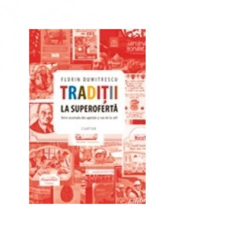 Traditii la superoferta - Florin Dumitrescu