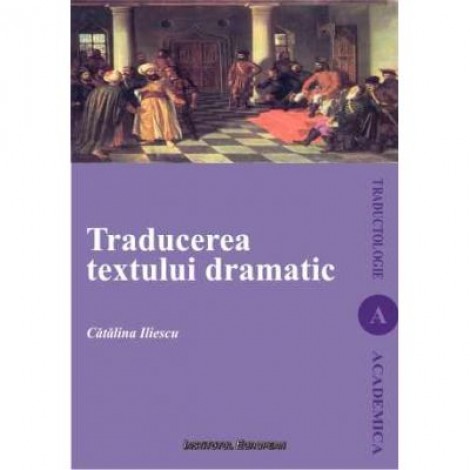 Traducerea textului dramatic - Catalina Iliescu-Gheorghiu