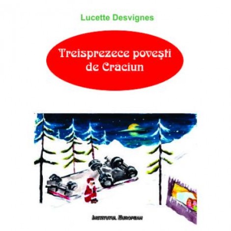 Treisprezece povesti de Craciun - Lucette Desvignes