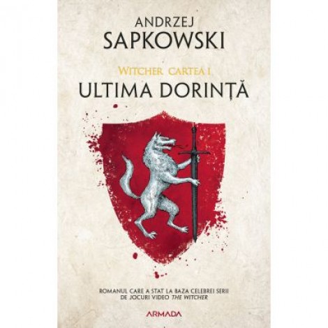 Ultima dorinta. Editia II - Andrzej Sapkowski