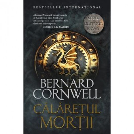 Ultimul regat. Calaretul mortii - Bernard Cornwell