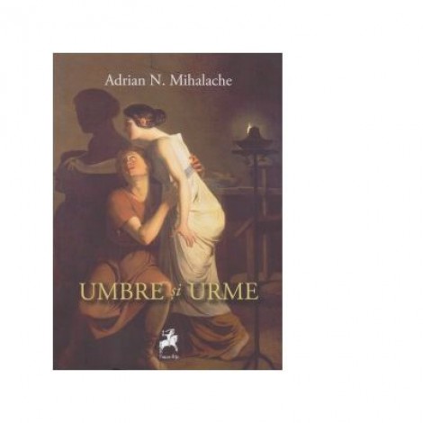 Umbre si urme - Adrian Mihalache