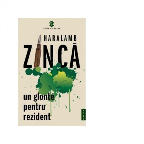 Un glonte pentru rezident - Haralamb Zinca