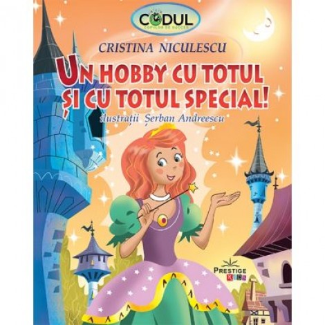 Un hobby cu totul si cu totul special (colectia Codul copiilor de succes) - Cristina Niculescu