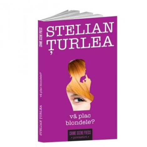 Va plac blondele? - Stelian Turlea