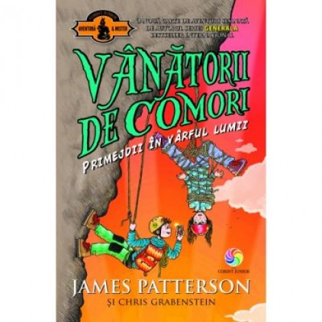 Primejdii in varful lumii. Vanatorii de comori, volumul 4 - James Patterson