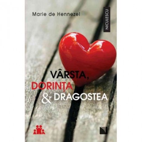 Varsta, dorinta & dragostea. O pledoarie pentru viata intima - Marie de Hennezel