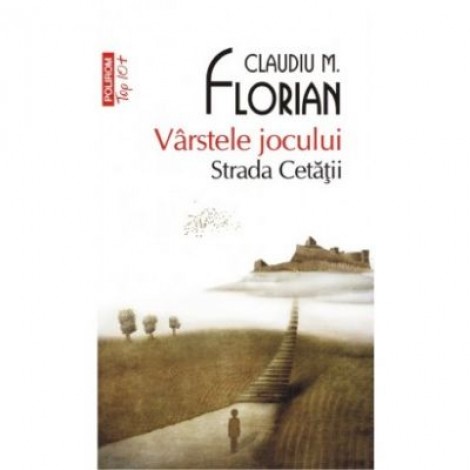 Varstele jocului. Strada Cetatii - Claudiu M. Florian