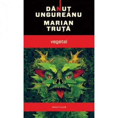 Vegetal (paperback) - Danut Ungureanu, Marian Truta