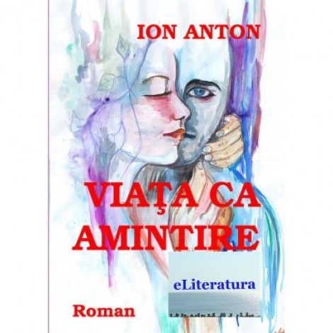 Viata ca amintire - Ion Anton