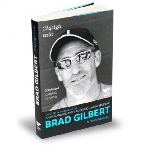 Victoria Books: Castiga urat. Razboiul mental in tenis. Lectii de la antrenorul lui Andre Agassi, Andy Roddick si Andy Murray - Brad Gilbert, Steve Jamison