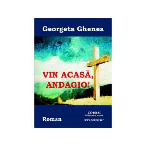 Vin acasa, Andagio! - Georgeta Ghenea