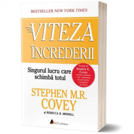 Viteza increderii: Singurul lucru care schimba totul - Stephen M. R Covey, Rebecca R. Merrill