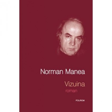 Vizuina - Norman Manea