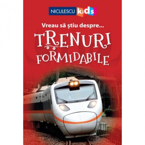 Vreau sa stiu despre... Trenuri Formidabile - Thea Feldman (adaptare)