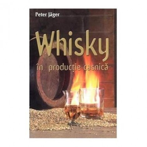 Whisky in productie casnica - Peter Jager