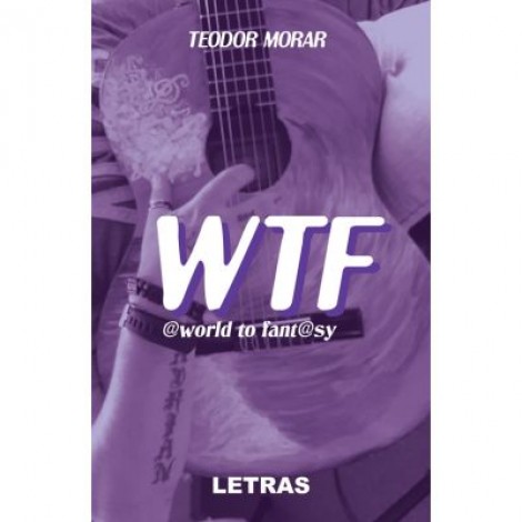 WTF – World to Fantasy (eBook PDF) - Teodor Morar