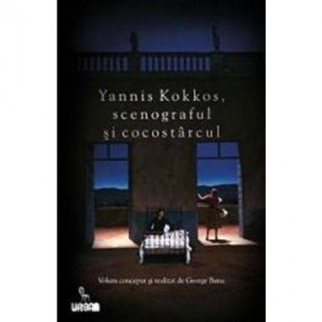 Yannis Kokkos, scenograful si cocostarcul -George Banu